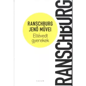 Ranschburg Jenő: Eltévedt gyerekek