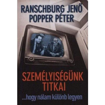   Dr. Popper Péter, dr. Ranschburg Jenő: Személyiségünk titkai ...hogy nálam különb legyen