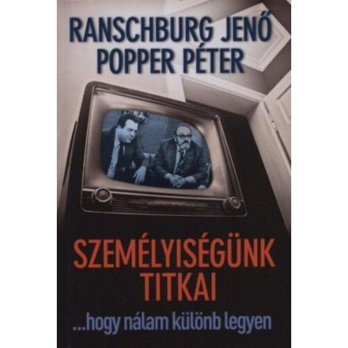 Dr. Popper Péter, dr. Ranschburg Jenő: Személyiségünk titkai ...hogy nálam különb legyen