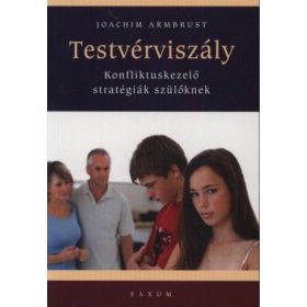   Joachim Armbrust: Testvérviszály - Konfliktuskezelő stratégiák szülőknek