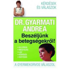Gyarmati Andrea: Beszéljünk a betegségekről!