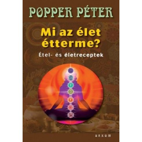 Dr. Popper Péter: Mi az élet étterme? - Étel- és életreceptek