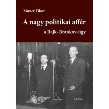   Zinner Tibor: A nagy politikai affér - a Rajk-Brankov ügy I. kötet