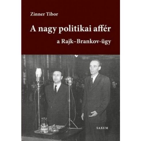 Zinner Tibor: A nagy politikai affér - a Rajk-Brankov ügy I. kötet