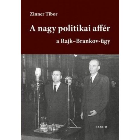 Zinner Tibor: A nagy politikai affér - a Rajk-Brankov ügy I. kötet