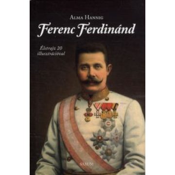 Alma Hannig: Ferenc Ferdinánd