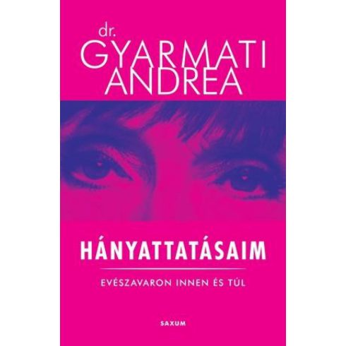 Dr.Gyarmati Andrea: Hányattatásaim