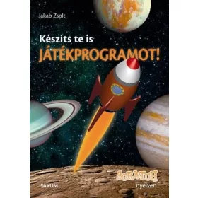   Jakab Zsolt: Készíts te is játékprogramot! - Scratch nyelven