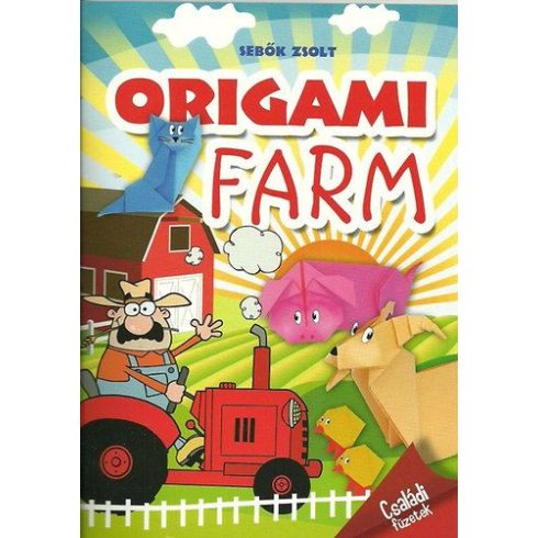 Sebők Zsolt: Origami farm - családi füzetek