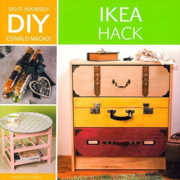 Halmos Monika: IKEA Hack - DIY csináld magad!
