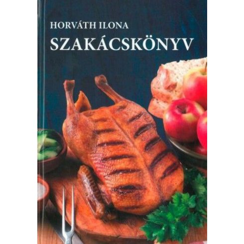 Horváth Ilona: Horváth Ilona szakácskönyv