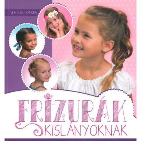 Veres Alexandra: Frizurák kislányoknak