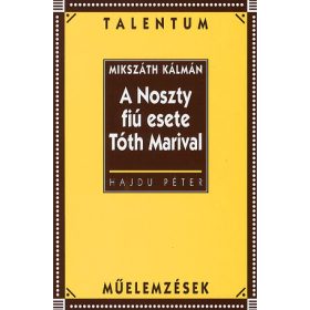   Hajdú Péter, Mikszáth Kálmán: A Noszty fiú esete Tóth Marival
