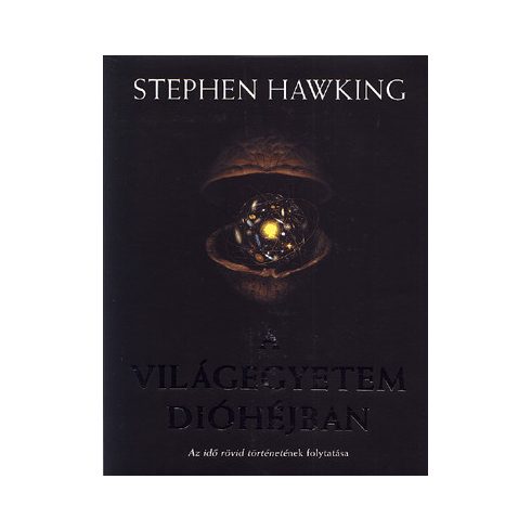 Stephen W. Hawking: Világegyetem dióhéjban