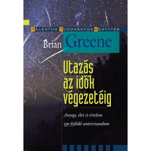 Brian Greene: Utazás az idők végezetéig