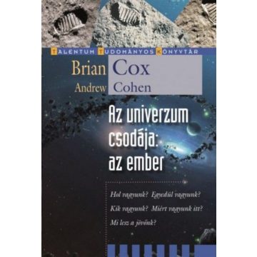 Andrew Cohen, Brian Cox: Az univerzum csodája: az ember
