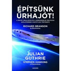 Julian Guthrie: Építsünk űrhajót!