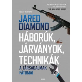   Jared Diamond: Háborúk, járványok, technikák - A társadalmak fátumai