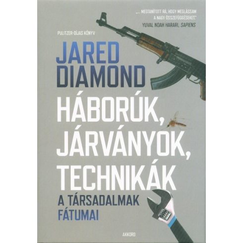 Jared Diamond: Háborúk, járványok, technikák - A társadalmak fátumai