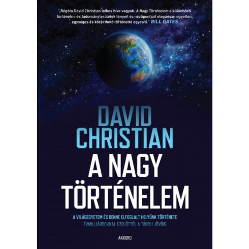 David Christian: A nagy történelem - A világegyetem és benne elfoglalt helyünk története