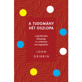 John Gribbin: A tudomány hét oszlopa