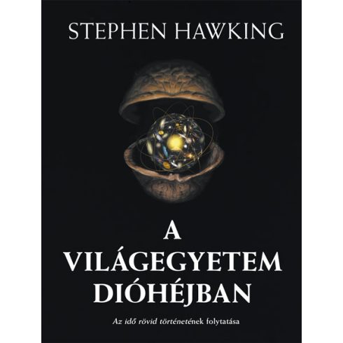 Stephen Hawking: A Világegyetem dióhéjban