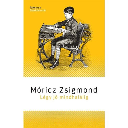 Móricz Zsigmond: Légy jó mindhalálig