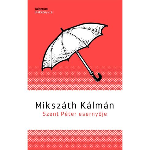 Mikszáth Kálmán: Szent Péter esernyője