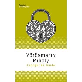   Vörösmarty Mihály: Csongor és Tünde - Talentum DIákkönyvtár (új kiadás).