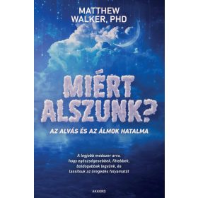Matthew Walker PHD: Miért alszunk?