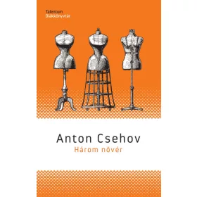   Anton Pavlovics Csehov: Három nővér - Talentum Diákkönyvtár (új kiadás)