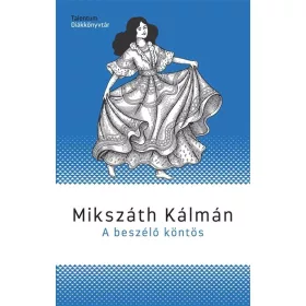   Mikszáth Kálmán: A beszélő köntös - Talentum Diákkönyvtár (új kiadás)