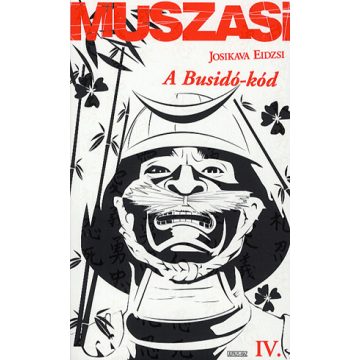 Josikava Eidzsi: Muszasi IV. - A Busidó-kód
