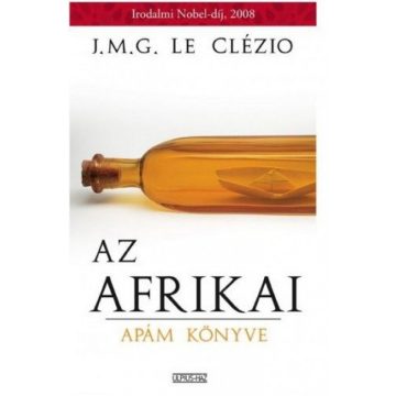 Jean-Marie Gustave Le Clézio: Az afrikai - Apám könyve
