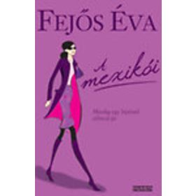 Fejős Éva: A mexikói (antikvár)