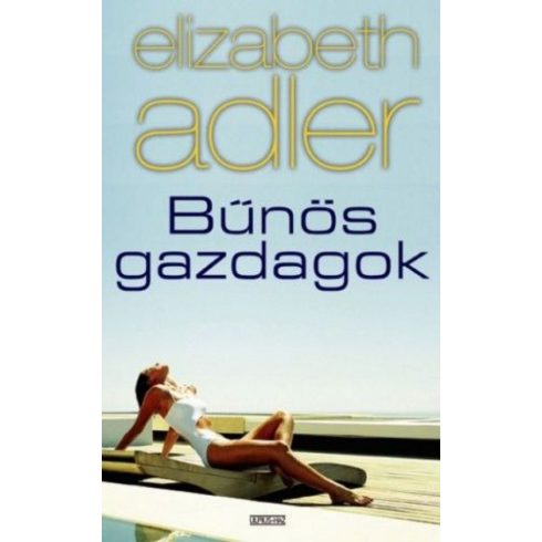 Elizabeth Adler: Bűnös gazdagok