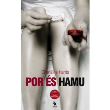 Charlaine Harris: Por és hamu - True Blood 8.