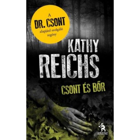 Kathy Reichs: Csont és bőr - A Dr. Csont alapjául szolgáló regény