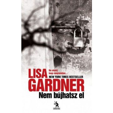 Lisa Gardner: Nem bújhatsz el