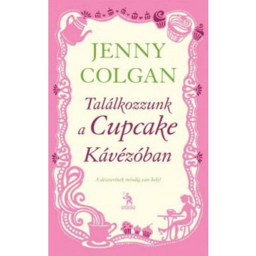 Jenny Colgan: Találkozzunk a Cupcake Kávézóban