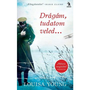Louisa Young: Drágám, tudatom veled...