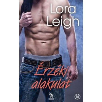 Lora Leigh: Érzéki alakulat