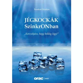   FAZEKAS ORSOLYA: JÉGKOCKÁK  SZINKRONBAN  KORCSOLYÁZZ, HOGY BOLDOG LÉGY!