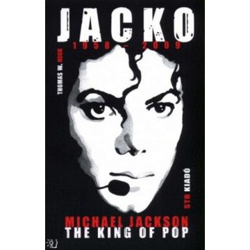   Thomas W. Hook: Jacko - Michael Jackson The King of Pop - 1958-2009
