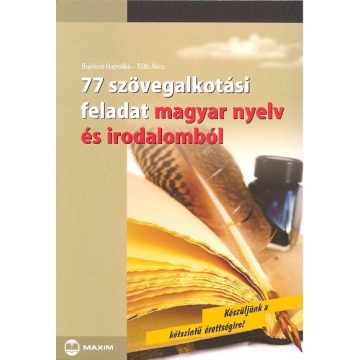   Tóth Ákos: 77 szövegalkotási feladat magyar nyelv és irodalomból