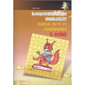   Tiszai Árpád: Kompetencia alapú munkafüzet magyar nyelv és irodalomból 8.osztály