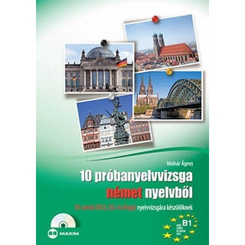 Molnár Ágnes: 10 próbanyelvvizsga német nyelvből B1 szintű (TELC, ECL és Origó) nyelvvizsgára készülőknek