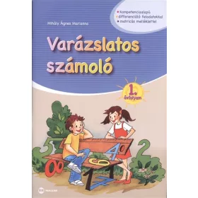 Mihály Ágnes Marianna: Varázslatos számoló 1. évfolyam