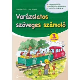   FLÓR LÁSZLÓNÉ-LOVAI RÓBERT: VARÁZSLATOS SZÖVEGES SZÁMOLÓ - 3. ÉVFOLYAM (MATRICÁS MELLÉKLETTEL)