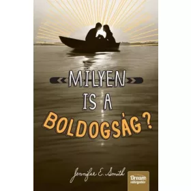 Jennifer E. Smith: Milyen is a boldogság? - puha borítós